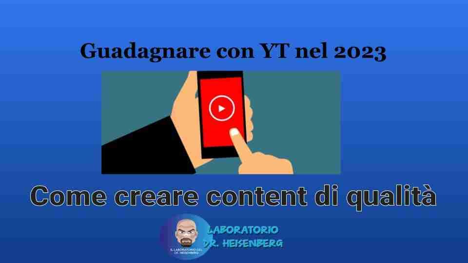 Guadagnare con youtube attraverso contenuti di qualità: scopri come crearli grazie al nostro articolo.